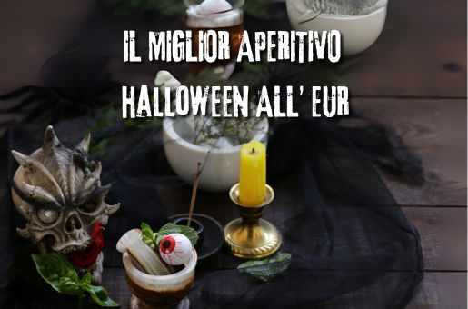 IL MIGLIOR APERITIVO ALL’ EUR